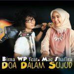 Lagu Religi ‘Doa dalam Sujud’, Bima WP Gandeng Mae Shafira