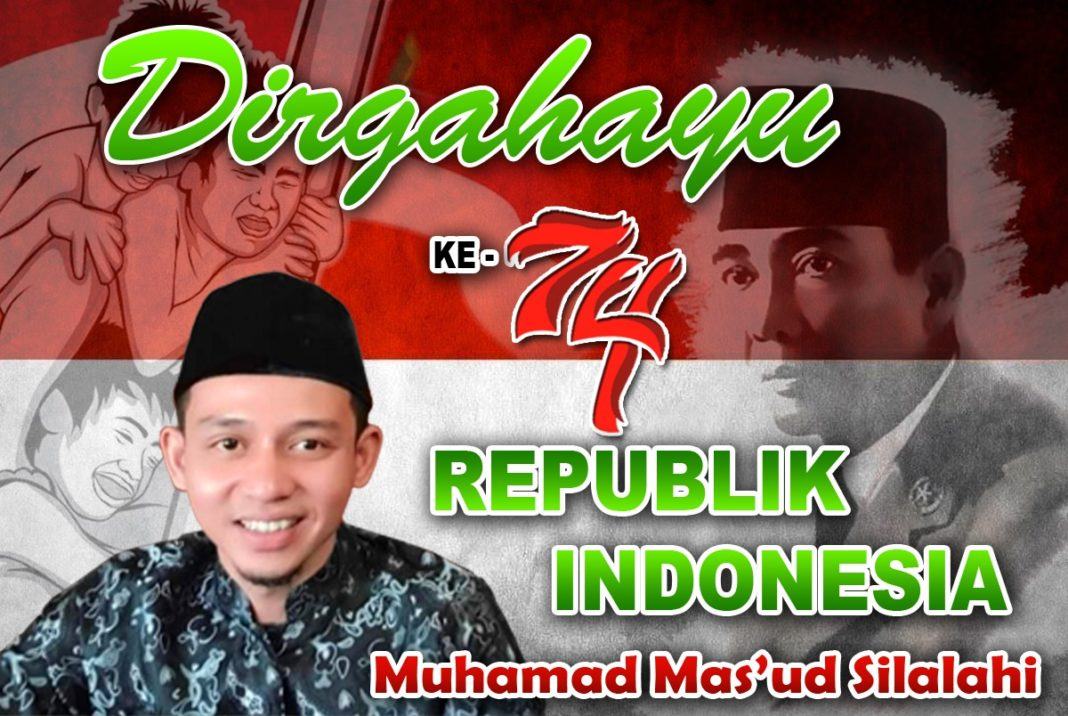 Jalan Cinta Kemerdekaan (Refleksi 74 Tahun Merdeka Dari Penjajah)