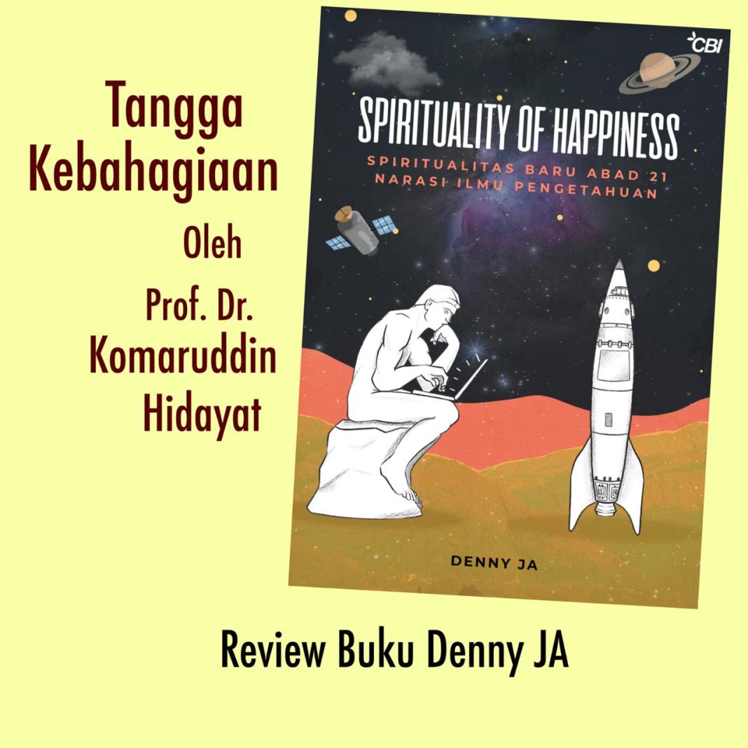 Review Buku Denny JA, Spirituality of Happiness Spiritualitas Baru Abad 21, Narasi Ilmu Pengetahuan